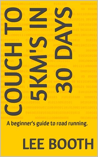 Couch to 5km's in 30 days: A beginner's guide to road running. (The Marathon Journey: From couch to 42.2km's and beyond. Book 1) (English Edition)