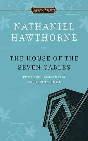 [The House of the Seven Gables] (By (author)  Nathaniel Hawthorne , Introduction by  Katherine How by Introduction byÂ  Katherine Howe Nathaniel Hawthorne