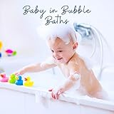 Baby in Bubble Baths: Shower and Bath Music for