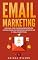 Livro E-mail Marketing: Manual dos Empreendedores de como criar um próspero negócio de E-mail Marketing