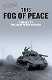 This Fog of Peace (Moon Brothers WWII Adventure Series Book 4) by William Peter Grasso