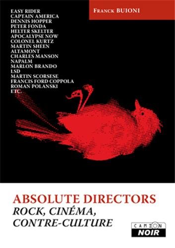 Absolute Directors : Rock, cinéma et contre-culture Tome 1 by Franck Buioni
