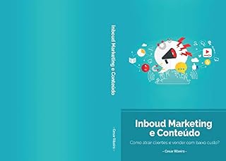 Livro Inbound Marketing e Conteúdo: Como atrair clientes e vender com baixo custo?