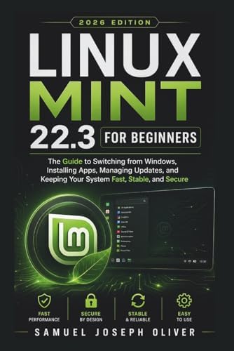 Linux Mint Cinnamon Edition: The Beginner to Advanced User's
