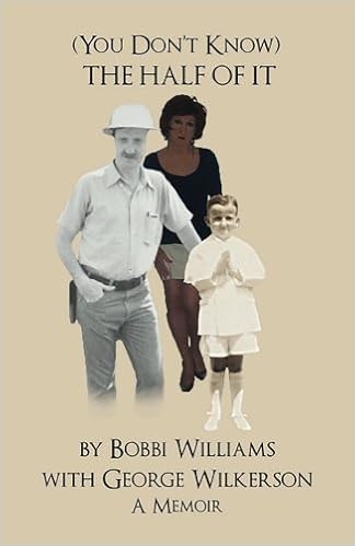 You Don T Know The Half Of It A Memoir Williams Bobbi 9781619848078 Amazon Com Books