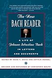 The New Bach Reader: A Life of Johann Sebastian Bach in Letters and Documents by Christoph Wolff, Arthur Mendel