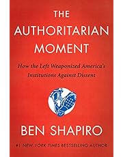 The Authoritarian Moment: How the Left Weaponized America's Institutions Against Dissent