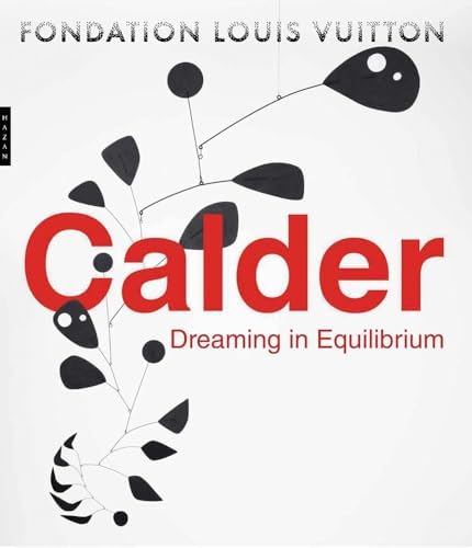 Calder: The Conquest of Space: The Later Years: 1940-1976 (A Life