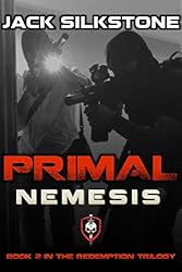 PRIMAL Nemesis (Book 2 in the Redemption Trilogy, A PRIMAL Action Thriller Book 6) (The PRIMAL Series)