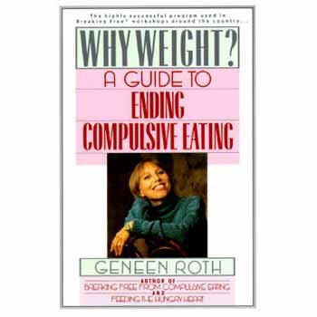 Why Weight?: A Guide to Ending Compulsive Eating B007CIOCES Book Cover