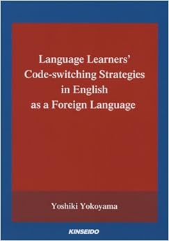 Language Learner's Code-switching Strategies in English as a Foreign Language (日本語) 単行本 – 2014/2/28の表紙