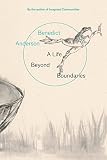 A Life Beyond Boundaries: A Memoir by Benedict Anderson