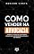 Livro Como Vender na Advocacia: Aprenda a aumentar suas vendas, conquistar clientes e revolucionar o seu negócio