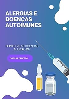 Livro Alergias e doenças autoimunes: Como evitar doenças alérgicas?