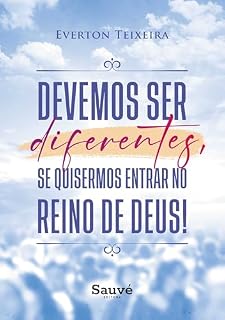 Livro Devemos Ser Diferentes, Se Quisermos Entrar no Reino de Deus!