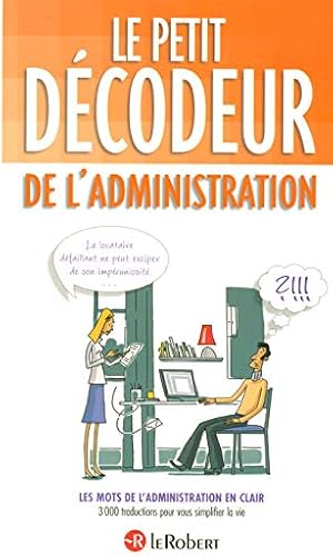 Download Le petit décodeur de l'administration : Les mots de l'Administration en clair PDF