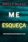 Livro Me Esqueça (Série Katie Winter: Thriller de Suspense do FBI — Livro 6) (Série Katie Winter: Suspense de FBI)