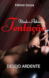 Livro TENTAÇÃO: Desejo Ardente Nicole e Adrian