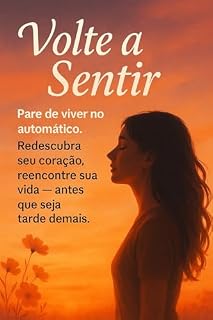 Livro "Volte a Sentir – o guia para mulheres que se perderam de si mesmas"