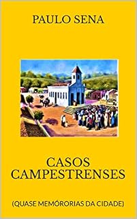 Livro CASOS CAMPESTRENSES: (QUASE MEMÓRORIAS DA CIDADE)