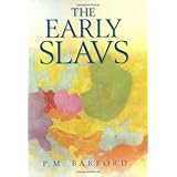 The Early Slavs : Culture and Society in Early Medieval Eastern Europe