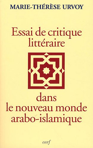 Essai de critique littéraire dans le nouveau monde arabo-islamique