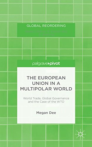 The European Union in a Multipolar World: World Trade, Global Governance and the Case of the WTO (Global Reordering)