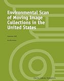 Environmental Scan of Moving Image Collections in the United States, Mohan, Jennifer, 1933645350
