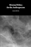 Minimal Ethics for the Anthropocene (Critical Climate Change)