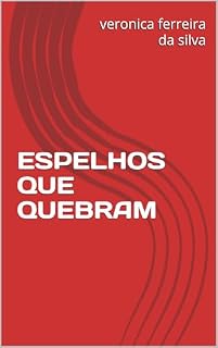 Livro ESPELHOS QUE QUEBRAM