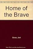 Front cover for the book Home of the Brave by Joel Gross