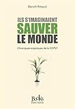 Ils s'imaginaient sauver le monde : Chroniques sceptiques de la COP21 by 