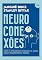 Livro Neuroconexões: Como a inteligência emocional e social geram prosperidade e riqueza
