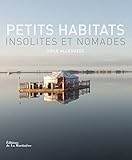 petits habitats insolites et nomades by