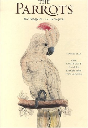 The Parrots, Die Papageien - Les Perroquets: The Complete Plates, Samtliche Tafeln Toutes les planches