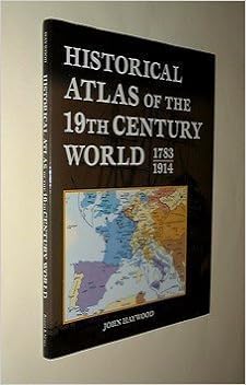 Historical Atlas Of The 19th Century World 1783 1914 Barnes