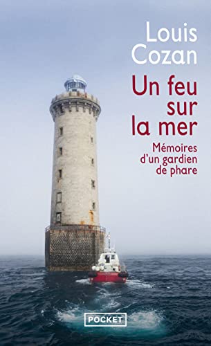 Un feu sur la mer: mémoires d'un gardien de phare