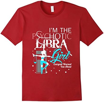 Men's I'm The Psychotic Libra Girl T-shirt - Libra Womens Shirt XL Cranberry