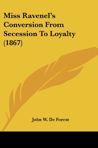 Miss Ravenel's Conversion from Secession to Loyalty