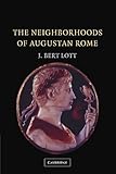 Front cover for the book The Neighborhoods of Augustan Rome by J. Bert Lott