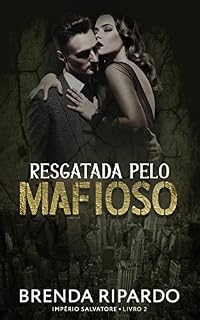 Livro Resgatada pelo Mafioso (Império Salvatore)