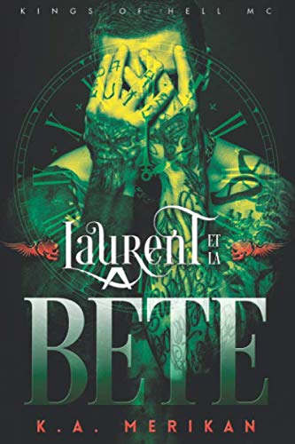 Laurent et la Bête (Kings of Hell MC) (French Edition) by K.A. Merikan