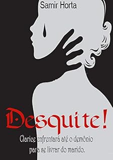 Livro Desquite!: A mulher que enfrentou até o diabo para se livrar do marido.