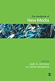 Handbook of New Media: Social Shaping and Consequences of ICTs by University of California Los Angeles, London School of Economics and Political