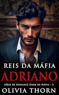 Livro Reis da Máfia: Adriano: Série de Romance Dark de Máfia – 2