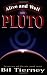 Alive and Well with Pluto: Transits of Power and Renewal by Bil Tierney