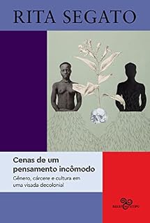 Livro Cenas de um pensamento incômodo: gênero, cárcere e cultura em uma visada decolonial