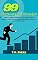 Livro 99 FORMAS DE AUTO-MOTIVAÇÃO: Tornar o simples complicado é lugar-comum; tornar o complicado simples, incrivelmente simples, isso é criatividade