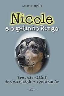 Livro Nicole e o gatinho Ringo: Breves relatos de uma cadela na vacinação