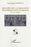 Image de Histoire de la formation des enseignants en France (XIXe-XXe siècles) (French Edition)